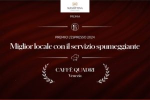 Premi 1000 Ristoranti13 Caffè Quadri si aggiudica il premio per il "Miglior servizio spumeggiante" 2024