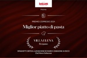 Premi 1000 Ristoranti2 La creazione di Villa Elena si aggiudica il premio speciale per la categoria "Miglior piatto di pasta" 2024